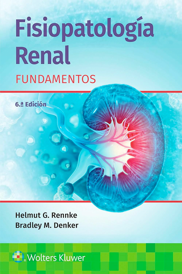 Fisiopatología renal. Fundamentos 6ª Ed.