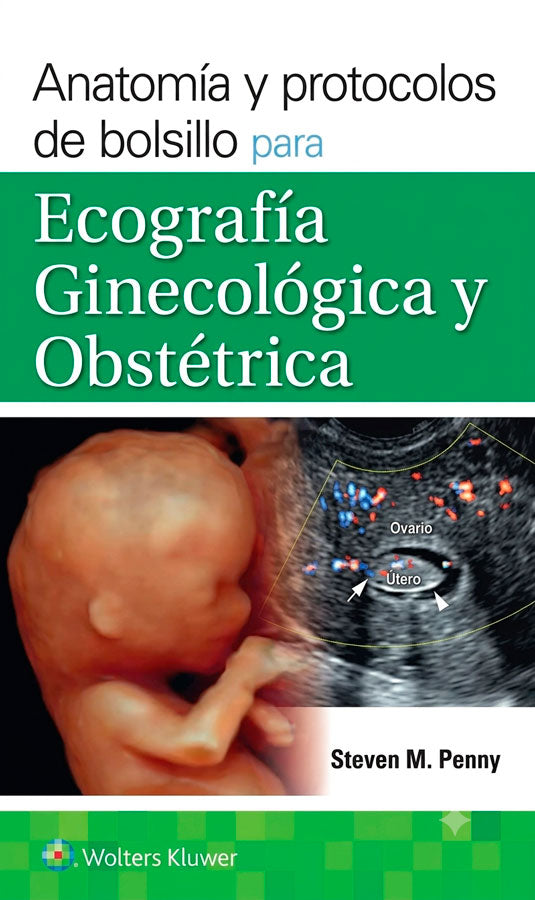 Anatomía y protocolos de bolsillo para ecografía ginecología y obstétrica 1ª Ed.