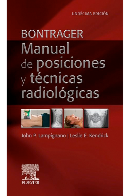 Bontrager. Manual de posiciones y técnicas radiológicas 11ª Ed.