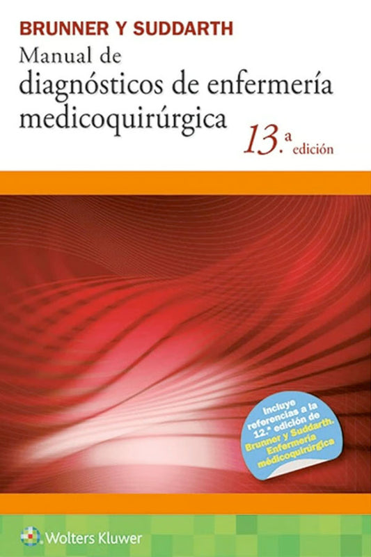 Brunner y Suddarth. Manual de Enfermería Medicoquirúrgica 13ª Ed.