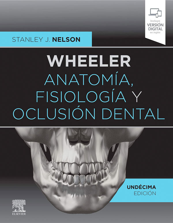 Wheeler. Anatomía, fisiología y oclusión dental 11ª Ed.