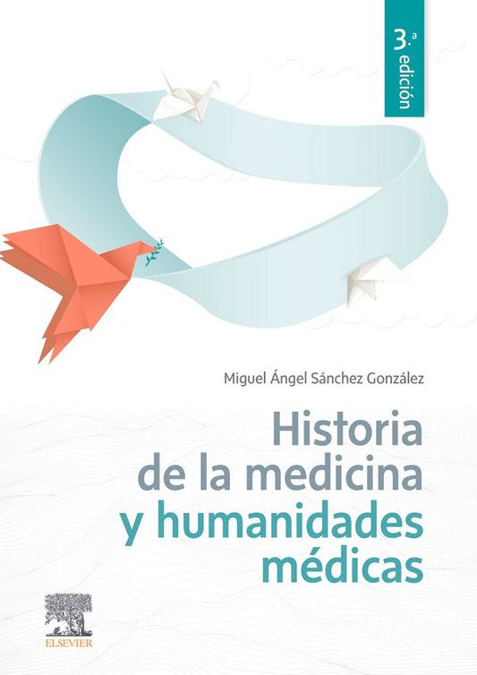 Historia de la Medicina y humanidades médicas 3ª Ed.