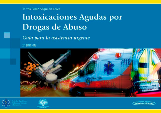 Intoxicaciones agudas por drogas de abuso 2ª Ed.