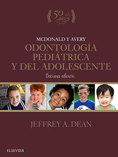 Mcdonald - Avery. Odontología Pediátrica y del Adolescente 10ª Ed.