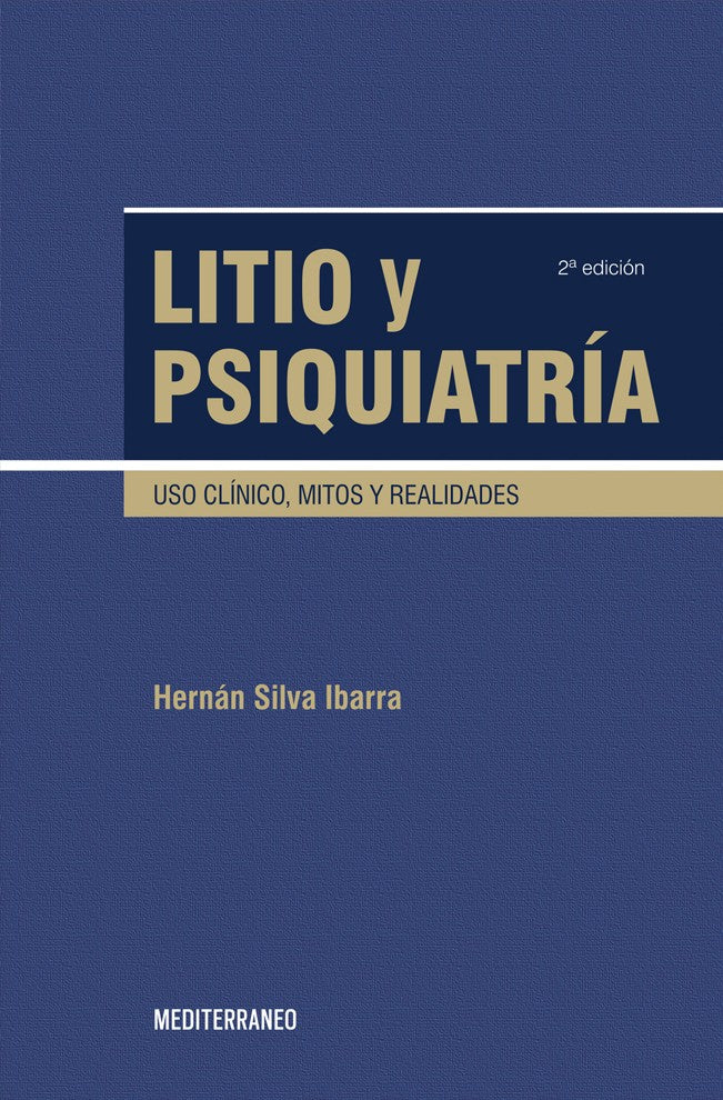 Litio y Psiquiatría uso cínico, mitos y realidades 2ª Ed.