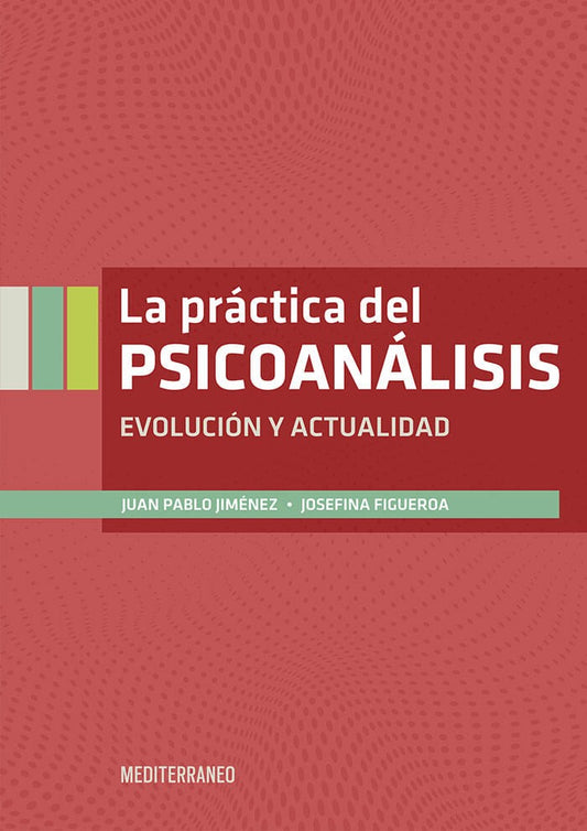 La práctica del psicoanálisis evolución y actualidad