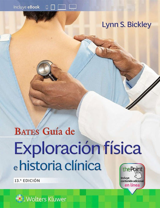 Bates. Guía de exploración física e histria clínica 13ª Ed.