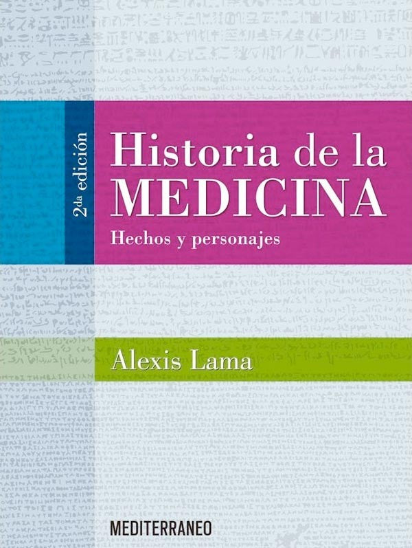 Historia de la medicina. Hechos y personajes 2ª Ed.