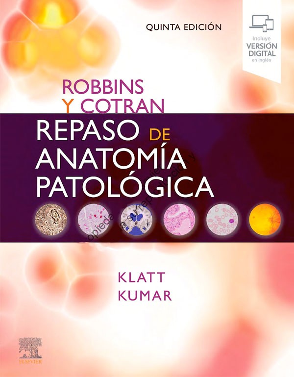 Robbins y Cotran. Repaso de anatomía patológica 5ª Ed.