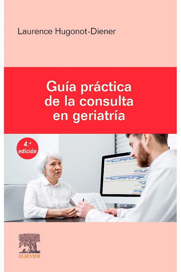 Guía práctica de la consulta geriatría 4ª Ed.