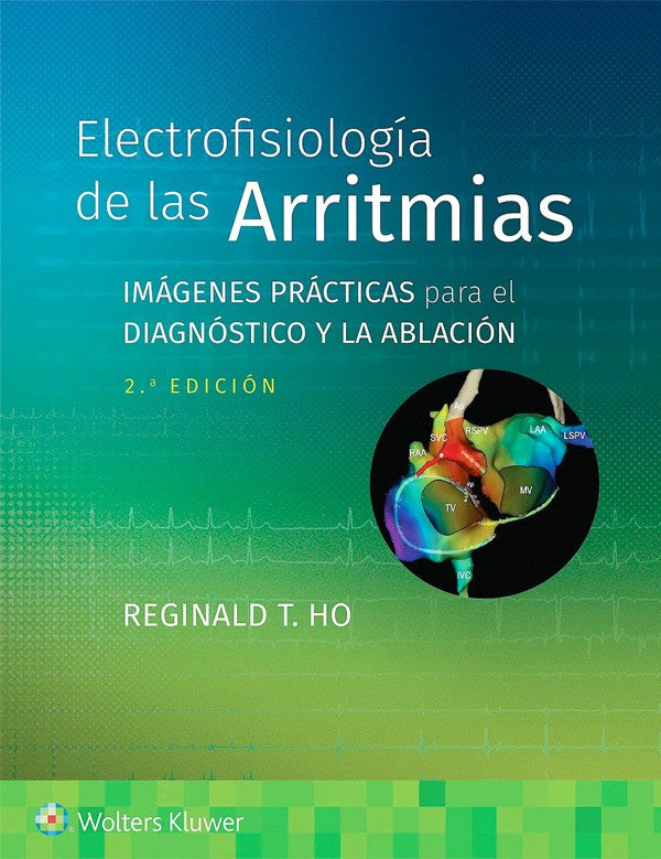 ELECTROFISIOLOGIA DE LAS ARRITMIAS 2ED.