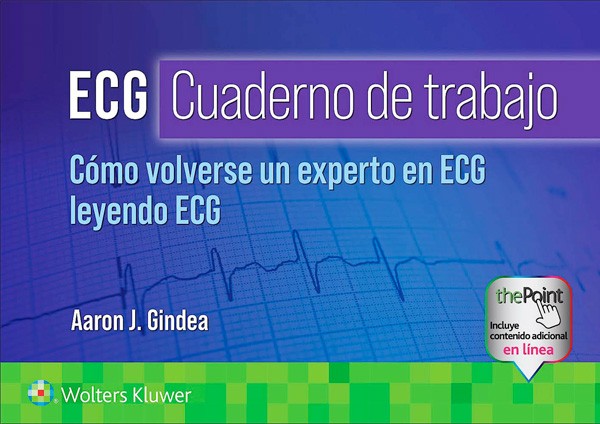 ECG. Cuaderno de trabajo, cómo volverse un experto en ECG