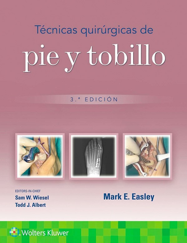 Técnicas quirúrgicas de pie y tobillo 3ª Ed.