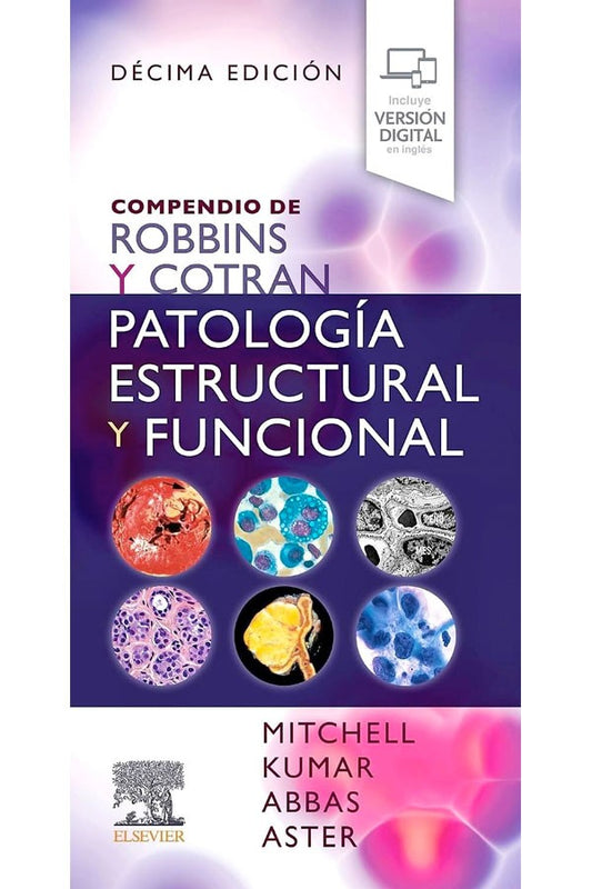 Compendio de Robbins y Cotran. Patología estructural y funcional 10ª Ed.