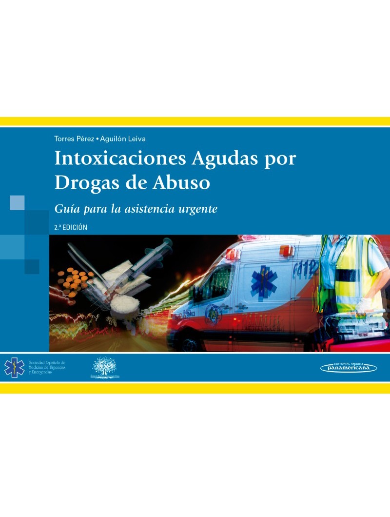 Intoxicaciones Agudas por Drogas de Abuso 2ª Ed.