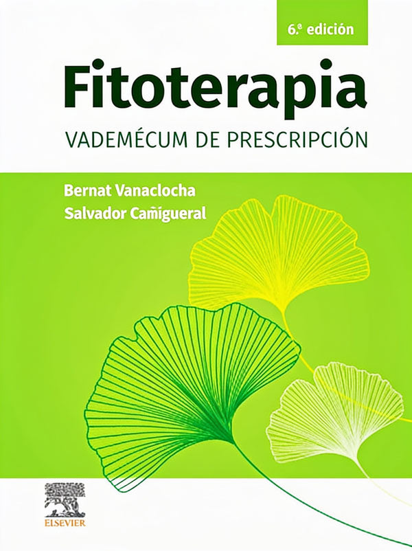[PREVENTA] Fitoterapia. Vademécum de prescripción 6ª Ed.
