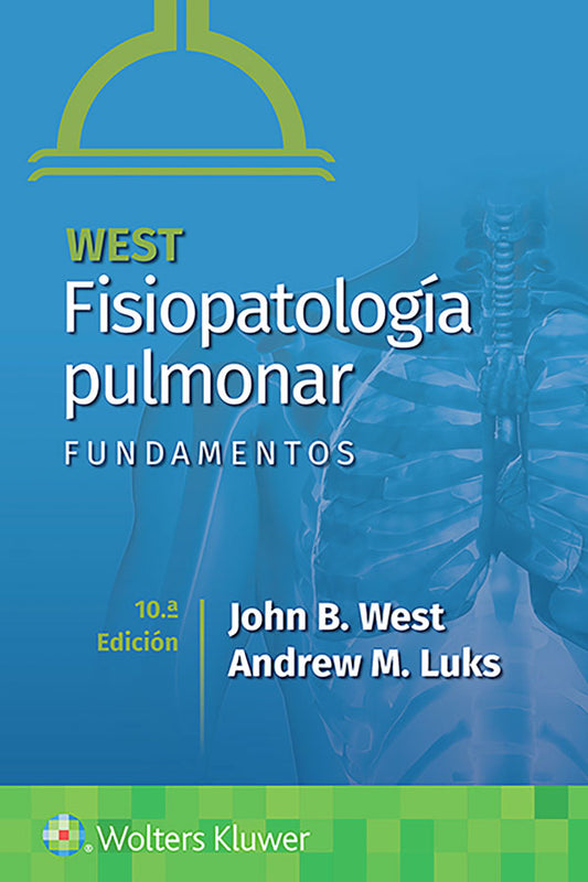 West. Fisiopatología pulmonar. Fundamentos 10ª Ed.