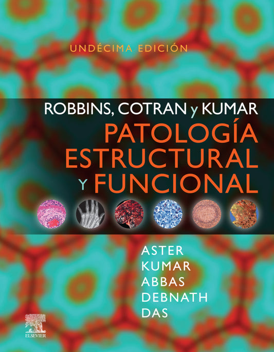 Robbins, Cotran y Kumar. Patología estructural y funcional 11ª Ed.